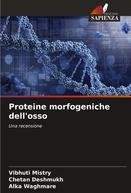 Proteine morfogeniche dell'osso - Vibhuti Mistry, Chetan Deshmukh, Alka Waghmare