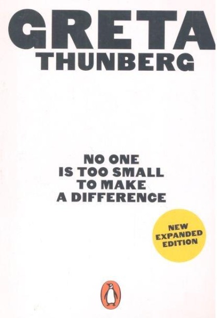 No One Is Too Small to Make a Difference - Greta Thunberg