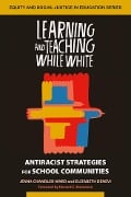 Cover-Bild zum Titel 'Learning and Teaching While White' von 'Jenna Chandler-Ward, Elizabeth Denevi'