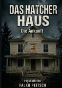 Cover-Bild zum Titel 'Das Hatcher Haus' von 'Falko Peitsch'