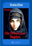 Cover-Bild zum Titel 'Die Witwe aus Bagdad' von 'Erwin Först'
