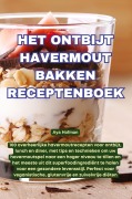Cover-Bild zum Titel 'HET ONTBIJT HAVERMOUT BAKKEN RECEPTENBOEK' von 'Aya Hofman'