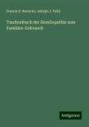 Taschenbuch der Homöopathie zum Familien-Gebrauch - Francis E. Boericke, Adolph J. Tafel