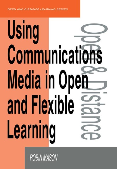 Using Communications Media in Open and Flexible Learning - Robin Mason