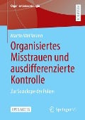 Organisiertes Misstrauen und ausdifferenzierte Kontrolle - Martin Weißmann