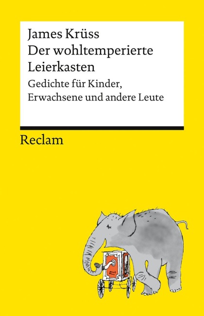Der wohltemperierte Leierkasten. Gedichte für Kinder, Erwachsene und andere Leute - James Krüss