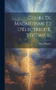Cover-Bild zum Titel 'Cours De Magnétisme Et D'électricité, Volume 1...' von 'Henri Bouasse'