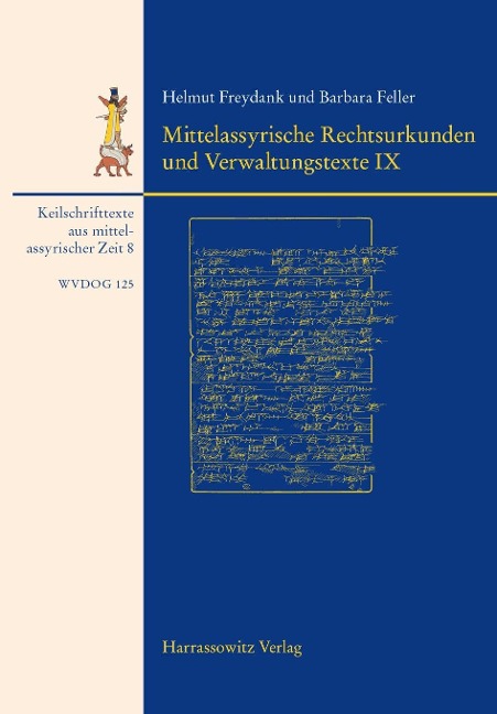 Keilschrifttexte aus mittelassyrischer Zeit / Mittelassyrische Rechtsurkunden und Verwaltungstexte IX - Helmut Freydank, Barbara Feller