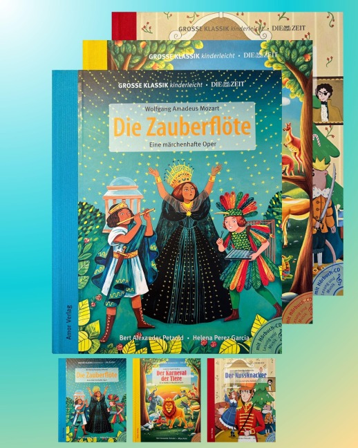Zauberwelten: Die Zauberflöte, Der Karneval der Tiere, Der Nussknacker (3er-Buchpaket plus Hörbücher) - Bert Alexander Petzold, Wolfgang Amadeus Mozart, Camille Saint-Saëns, Peter Tschaikowsky