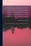 Cover-Bild zum Titel 'A Personal Narrative of a Visit to Ghuzni, Kabul, and Afghanistan, and of a Residence at the Court of Dost Mohamed: With Notices of Runjit Sing, Khiva' von 'Godfrey Thomas Vigne'