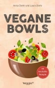 Cover-Bild zum Titel 'Vegane Bowls - 99 herzhafte Rezepte' von 'Anna Diehr, Laura Diehr'