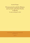 Protestantisch-westliche Mission und syrisch-orthodoxe Kirche in Kerala - Reinhold Wagner