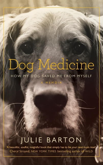 Dog Medicine - Julie Barton