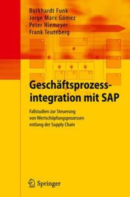 Geschäftsprozessintegration mit SAP - Burkhardt Funk, Jorge Marx Gómez, Peter Niemeyer, Frank Teuteberg