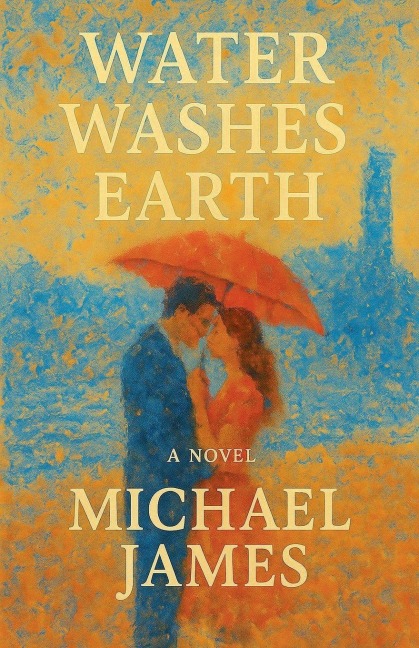 Water Washes Earth - Michael James
