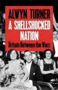 Cover-Bild zum Titel 'A Shellshocked Nation' von 'Alwyn Turner'