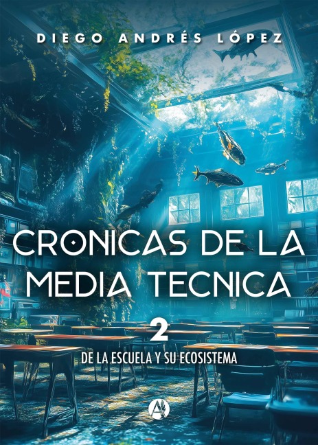 Crónicas de la media técnica - Diego Andrés López