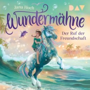 Cover-Bild zum Titel 'Wundermähne - Teil 3: Der Ruf der Freundschaft' von 'Jana Hoch'
