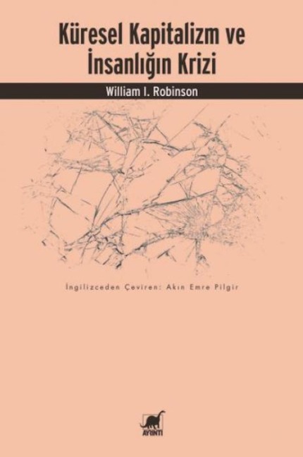 Küresel Kapitalizm Ve Insanligin Krizi - William I. Robinson