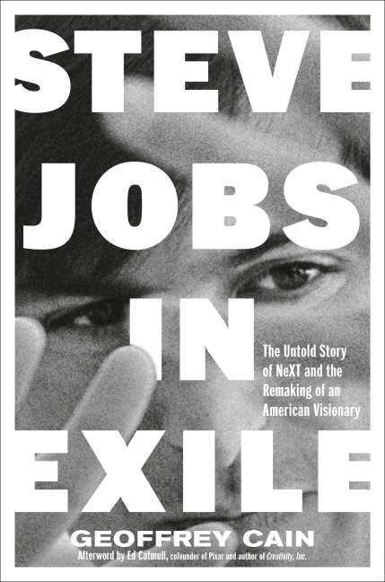 Steve Jobs in Exile - Geoffrey Cain