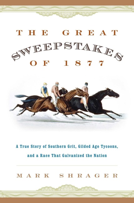The Great Sweepstakes of 1877 - Mark Shrager