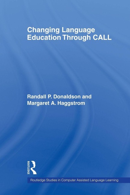Changing Language Education Through CALL - 