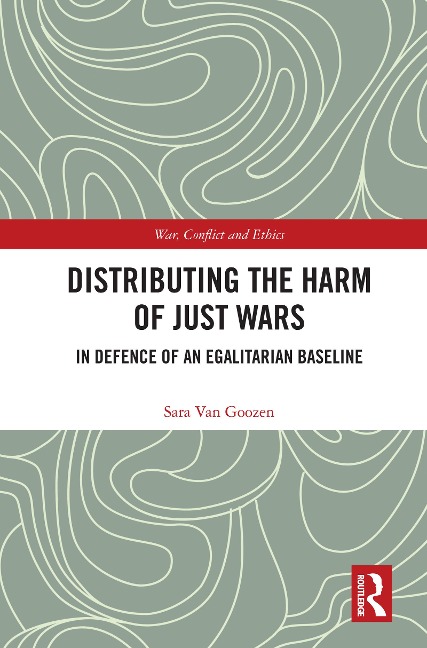 Distributing the Harm of Just Wars - Sara van Goozen
