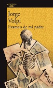 Cover-Bild zum Titel 'Examen de Mi Padre / My Father's Examination' von 'Jorge Volpi'