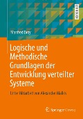 Cover-Bild zum Titel 'Logische und Methodische Grundlagen der Entwicklung verteilter Systeme' von 'Manfred Broy'