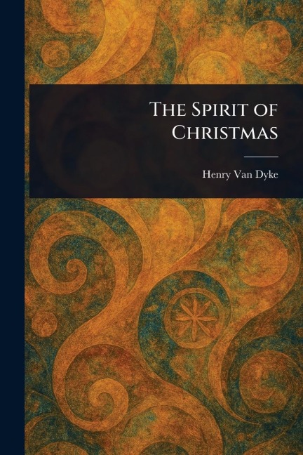 The Spirit of Christmas - Henry Van Dyke