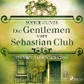 Cover-Bild zum Titel 'Die Gentlemen vom Sebastian Club' von 'Sophie Oliver'
