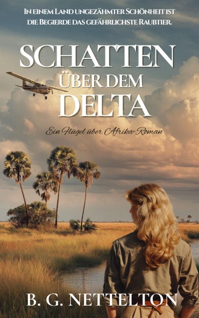 Schatten über dem Delta (Ein »Flügel über Afrika«-Prequel, #0) - B. G. Nettelton