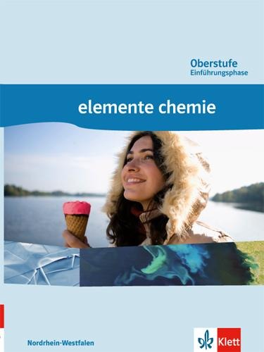 Elemente Chemie Oberstufe Einführungsphase Nordrhein-Westfalen. Schülerbuch Klasse 10/11 - 