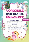 Cover-Bild zum Titel 'Das MEGA XXL Vorschule Übungsheft für Mädchen - Buchstaben, Zahlen & Schwungübungen mit Einhörnern' von 'Inspirations Lounge'