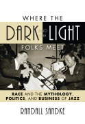Cover-Bild zum Titel 'Where the Dark and the Light Folks Meet' von 'Randall Sandke'