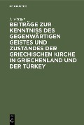 Cover-Bild zum Titel 'Beiträge zur Kenntniß des gegenwärtigen Geistes und Zustandes der griechischen Kirche in Griechenland und der Türkey' von 'J. Wenger'