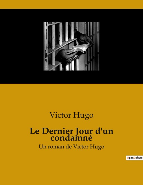 Le Dernier Jour d'un condamné - Victor Hugo