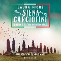 Siena Carciofine und die Toten im Weinberg (ungekürzt) - Laura Fiore