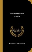 Cover-Bild zum Titel 'Charles Sumner: An Address' von 'Spaulding H. G. (Henry George)'