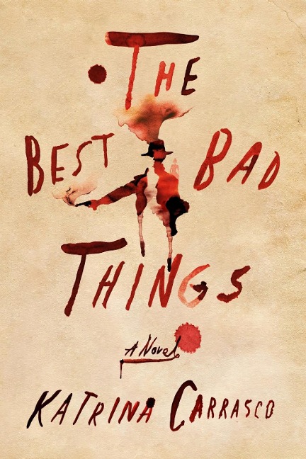 The Best Bad Things - Katrina Carrasco
