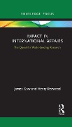 Cover-Bild zum Titel 'Impact in International Affairs' von 'James Gow, Henry Redwood'
