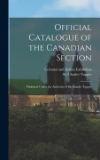 Cover-Bild zum Titel 'Official Catalogue of the Canadian Section; Published Under the Authority of Sir Charles Tupper' von ''