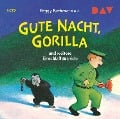 Gute Nacht, Gorilla! und weitere Einschlafhörspiele - Peggy Rathmann, Katja Reider, Susanne Straßer