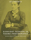 Cover-Bild zum Titel 'Everyday Fashion in Found Photographs' von 'Lisa Hodgkins'
