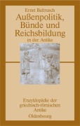 Cover-Bild zum Titel 'Außenpolitik, Bünde und Reichsbildung in der Antike' von 'Ernst Baltrusch'