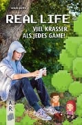Cover-Bild zum Titel 'Real Life - viel krasser als jedes Game!' von 'Armin Kaster'