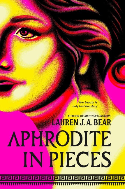 Aphrodite in Pieces - Lauren J a Bear