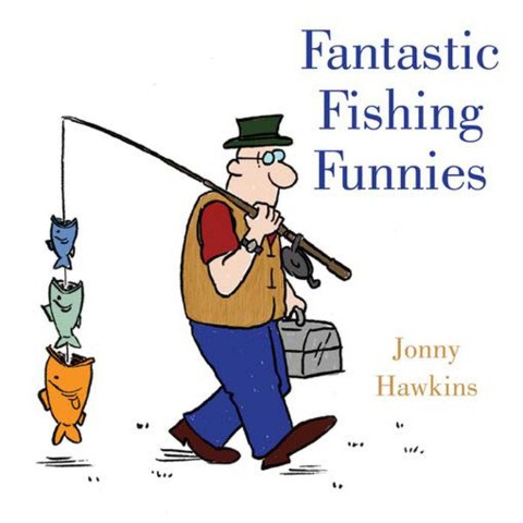 Fantastic Fishing Funnies - Jonny Hawkins