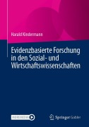 Cover-Bild zum Titel 'Evidenzbasierte Forschung in den Sozial- und Wirtschaftswissenschaften' von 'Harald Kindermann'