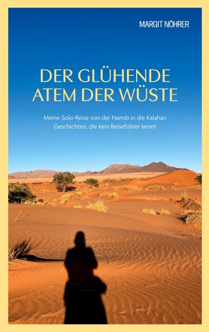 Der glühende Atem der Wüste - Margit Nöhrer